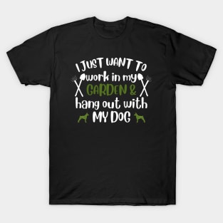 I just want to work in my garden and hangout with my dog. T-Shirt